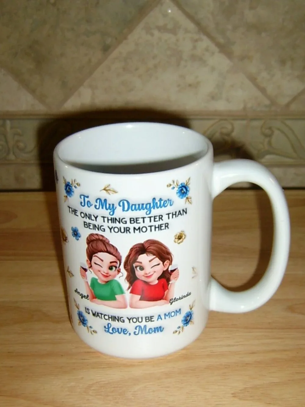 To My Daughter (Being a Mom) Mug, Coffee Cup, EUC
